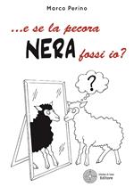 ... E se la pecora nera fossi io?