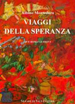 Viaggi della speranza. Ediz. integrale