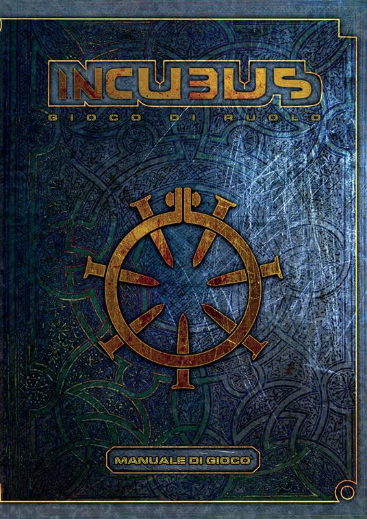 Incubus. Gioco di ruolo. Manuale di gioco - Mirko Biagiotti,Luigi D'Acunto - copertina