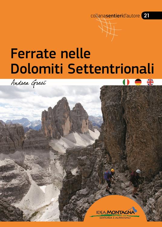 Ferrate nelle Dolomiti Settentrionali. Ediz. italiana, inglese e tedesca - Andrea Greci - copertina
