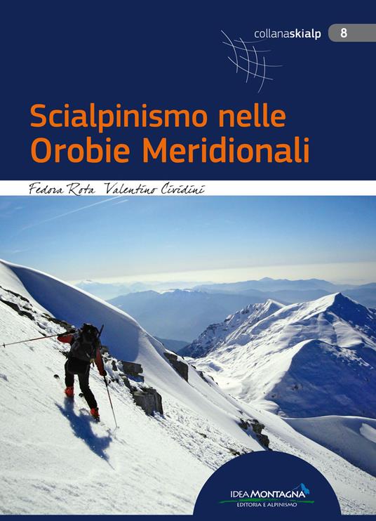 Scialpinismo nelle Orobie Meridionali - Fedora Rota,Valentino Cividini - copertina