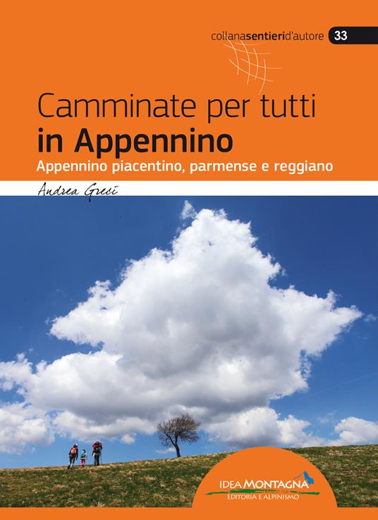 Camminate per tutti in Appennino. Appennino piacentino, parmense e reggiano - Andrea Greci - copertina