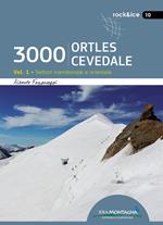3000 Ortles-Cevedale. Vol. 1: Settori Meridionale e Orientale