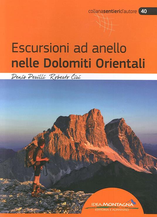 Escursioni ad anello nelle Dolomiti orientali - Denis Perilli,Roberto Ciri - copertina