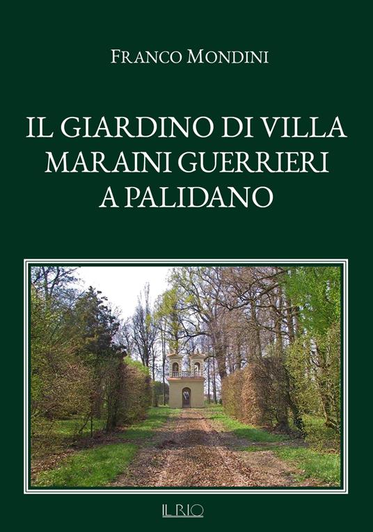Il giardino di Villa Maraini Guerrieri a Palidano - Franco Mondini - copertina