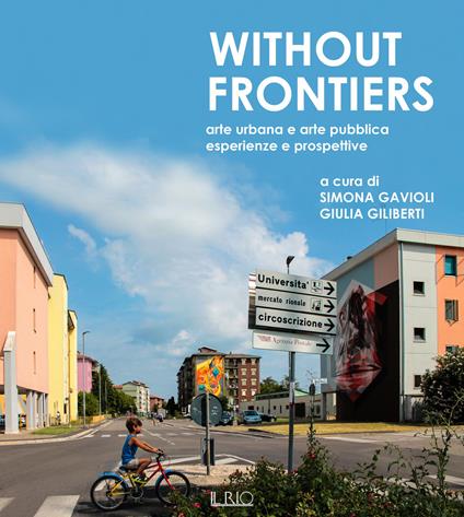 Without frontiers. Arte urbana e arte pubblica, esperienze e prospettive - copertina