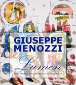 Giuseppe Menozzi. Lumen. Catalogo della mostra (Roma, 5-13 maggio 2018)
