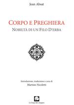 Corpo e preghiera. Nobiltà di un filo d'erba