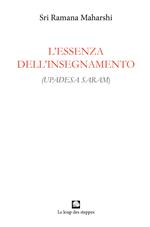 L' essenza dell'insegnamento. (Upadesa saram). Ediz. integrale