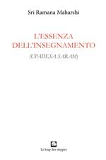 L' essenza dell'insegnamento. (Upadesa saram). Ediz. integrale