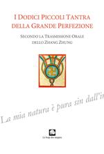 I dodici piccoli tantra della Grande Perfezione. Ediz. integrale