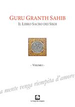 Guru Granth Sahib. Il libro sacro dei Sikh. Vol. 1