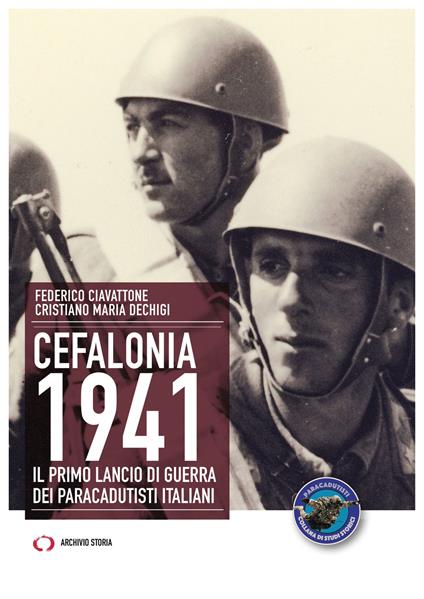Cefalonia 1941. Il primo lancio di guerra dei paracadutisti italiani - Federico Ciavattone,Cristiano Maria Dechigi - copertina