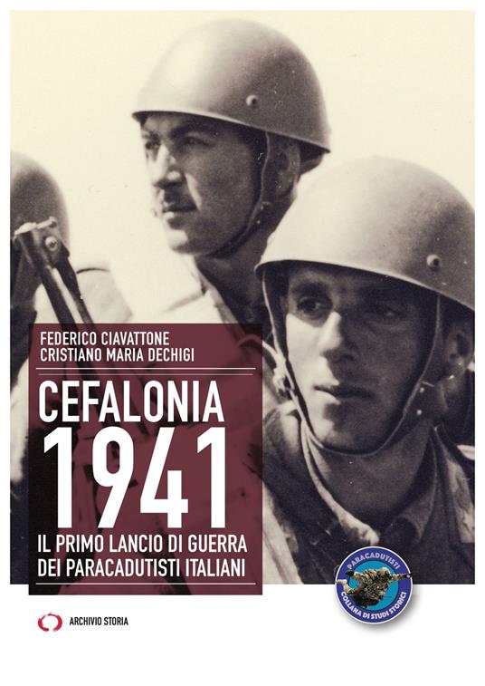 Cefalonia 1941. Il primo lancio di guerra dei paracadutisti italiani - Federico Ciavattone,Cristiano Maria Dechigi - copertina