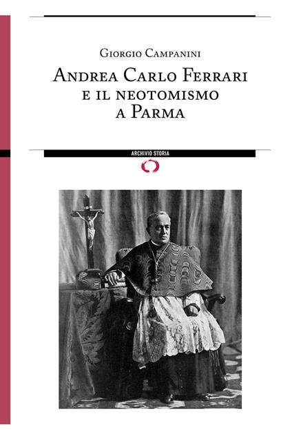 Andrea Carlo Ferrari e il neotomismo a Parma - Giorgio Campanini - copertina