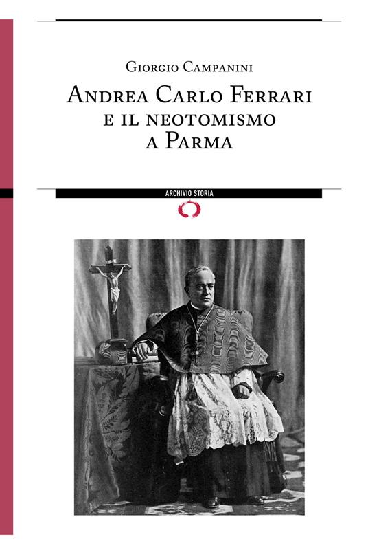 Andrea Carlo Ferrari e il neotomismo a Parma - Giorgio Campanini - copertina