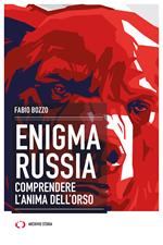 Enigma Russia. Comprendere l'anima dell'orso