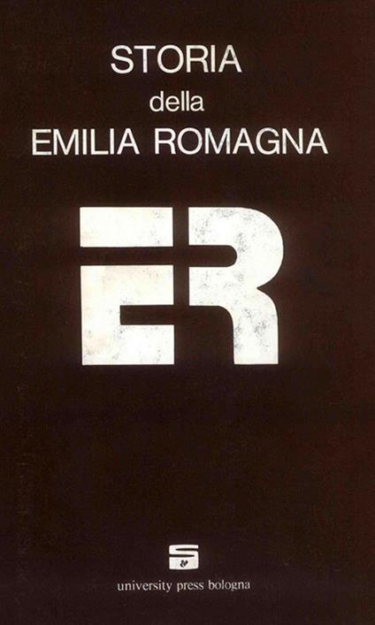 Storia dell'Emilia Romagna. Vol. 1: Dalla preistoria all'Età delle Signorie. - copertina