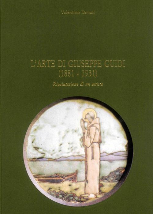 L' arte di Giuseppe Guidi (1881-1931). Rivalutazione di un artista - Valentino Donati - copertina