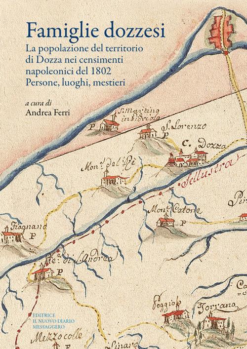 Famiglie dozzesi. La popolazione del territorio di Dozza nei censimenti napoleonici del 1802. Persone, luoghi, mestieri - copertina