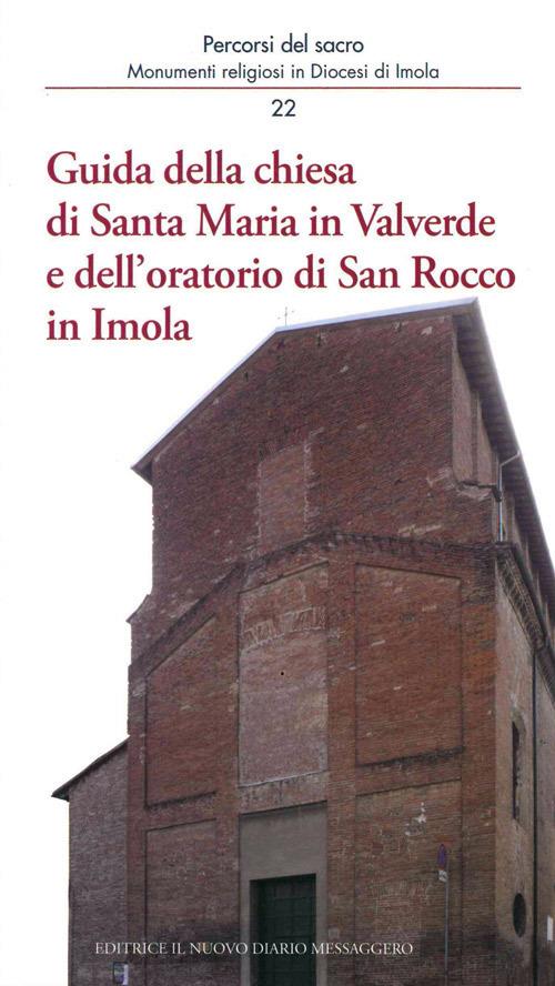 Guida della chiesa di Santa Maria in Valverde e dell'oratorio di San Rocco in Imola - Laura Berti Ceroni,Marco Violi - copertina