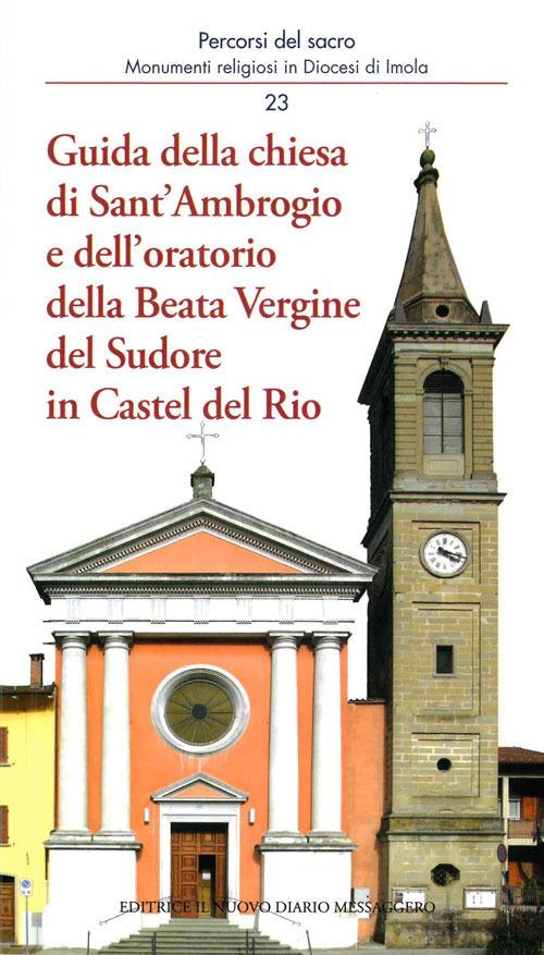 Guida della chiesa di Sant'Ambrogio e dell'oratorio della Beata Vergine del Sudore in Castel del Rio - Andrea Ferri,Marco Violi - copertina