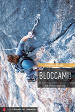 Bloccami! L’arte di disarrampicare