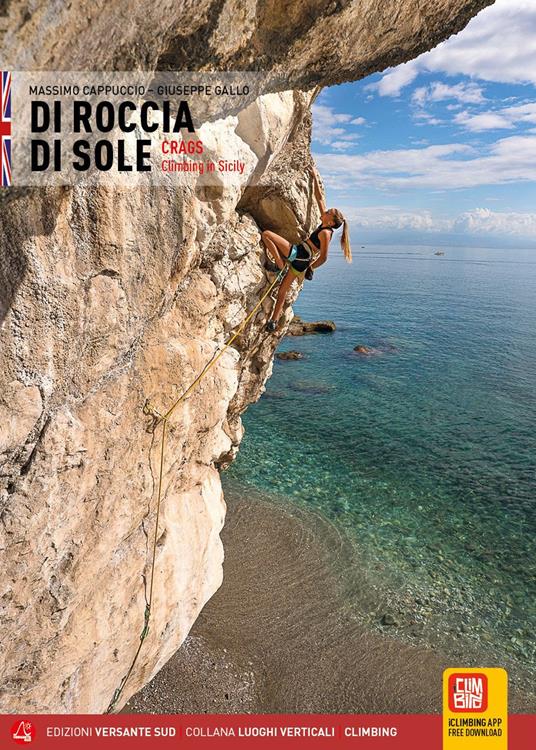 Di roccia di sole. Arrampicate in Sicilia. Ediz. inglese - Massimo Cappuccio,Giuseppe Gallo - copertina