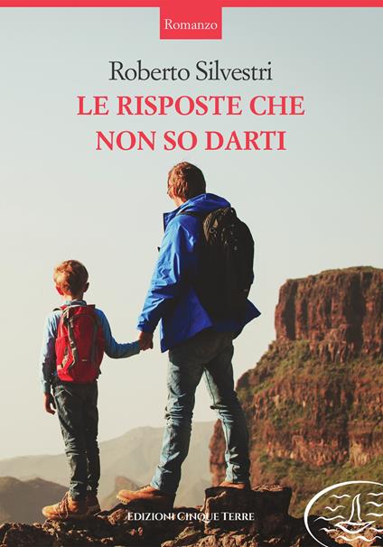 Le risposte che non so darti. Nuova ediz. - Roberto Silvestri - copertina