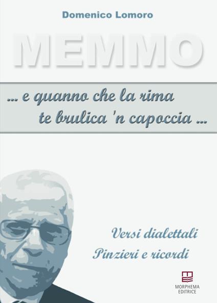 ...E quanno che la rima te brulica 'n capoccia... Versi dialettali. Pinzieri e ricordi - Memmo - copertina