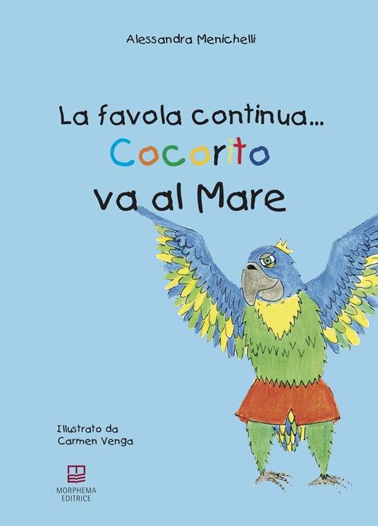 Cocorito va al mare. La favola continua.... Ediz. illustrata. Con Gioco - Alessandra Menichelli - copertina