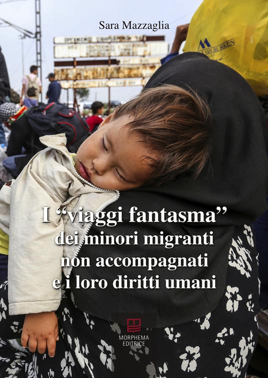 I viaggi fantasma dei minori migranti non accompagnati e i loro diritti umani - Sara Mazzaglia - copertina
