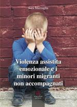 Violenza assistita emozionale e i minori migranti non accompagnati