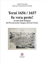 Terni 1656/1657 fu vera peste! Il culto della reliquia del preziosissimo sangue di Gesù Cristo