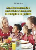 Ascolto emozionale e mediazione emozionale in famiglia e in politica