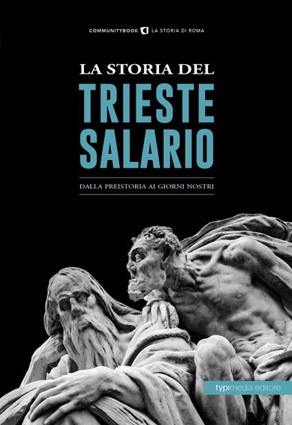 La storia del Trieste Salario. Dalla preistoria ai giorni nostri - copertina