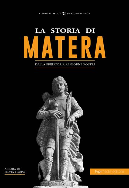 La storia di Matera. Dalla preistoria ai giorni nostri - copertina