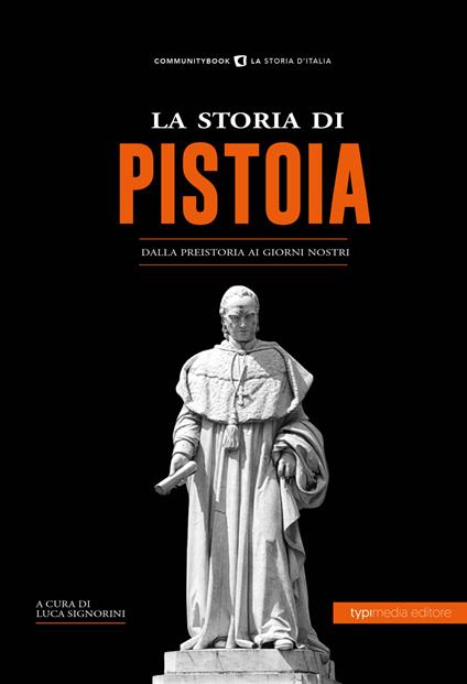 La storia di Pistoia. Dalla preistoria ai giorni nostri - copertina