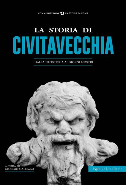 La storia di Civitavecchia. Dalla preistoria ai giorni nostri - copertina