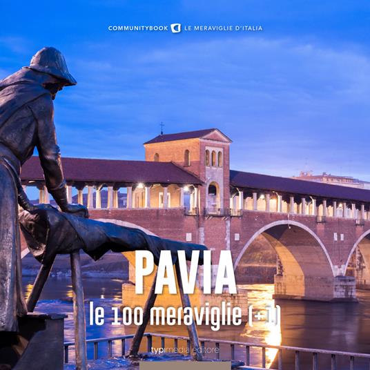 Pavia, le 100 meraviglie (+1). Ediz. illustrata - Fabio Muzi - copertina