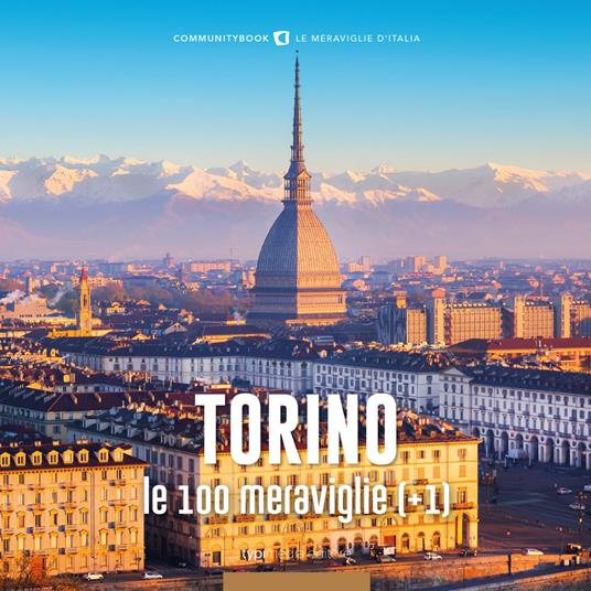 Torino, le 100 meraviglie (+1). Ediz. illustrata - copertina