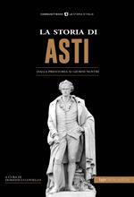 La storia di Asti. Dalla preistoria ai giorni nostri