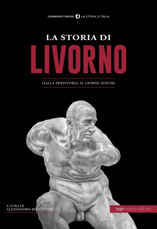 La storia di Livorno. Dalla preistoria ai giorni nostri - copertina