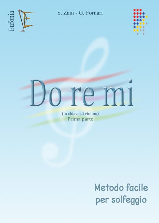 Do Re Mi (in chiave di violino). Metodo facile per solfeggio. Ediz. per la scuola. Vol. 1 - Savina Zani,Giuliana Fornari - copertina