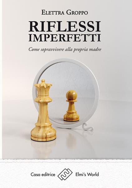 Riflessi imperfetti. Come sopravvivere alla propria madre - Elettra Groppo - copertina