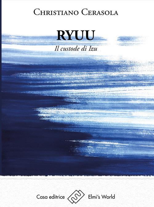 Ryuu. Il custode di Izu - Christiano Cerasola - copertina