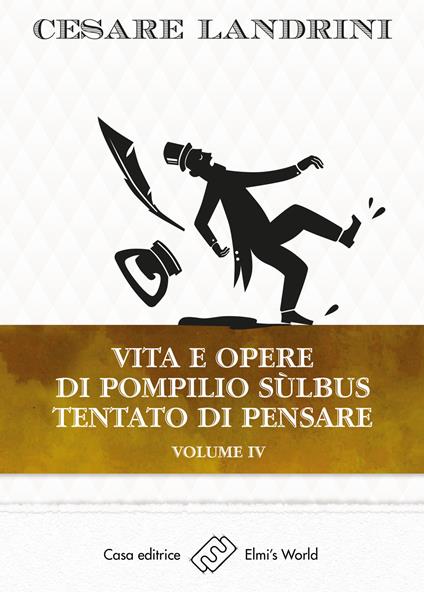 Vita e opere di Pompilio Sùlbus. Tentato di pensare. Vol. 4 - Cesare Landrini - copertina