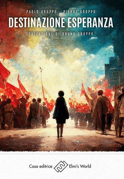 Destinazione esperanza - Paolo Groppo,Pierre Groppo - copertina
