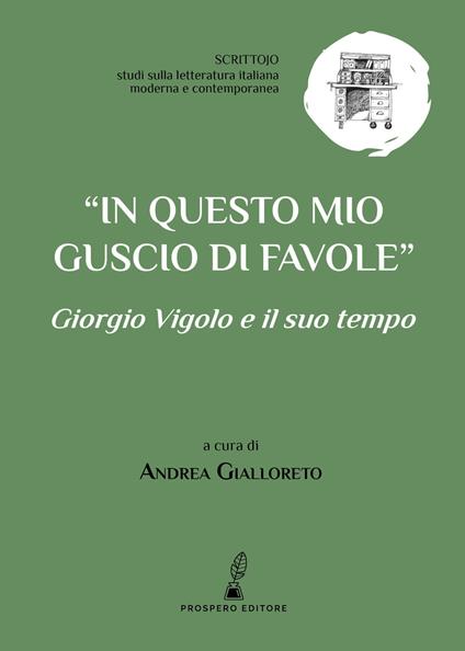 «In questo mio guscio di favole». Giorgio Vigolo e il suo tempo - copertina