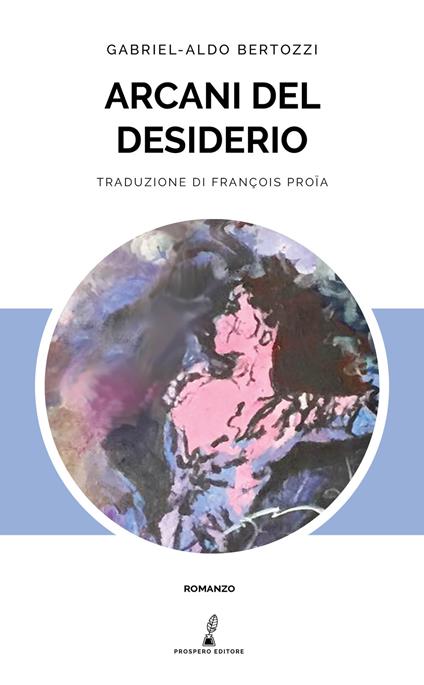 Arcani del desiderio - Gabriel Aldo Bertozzi - copertina